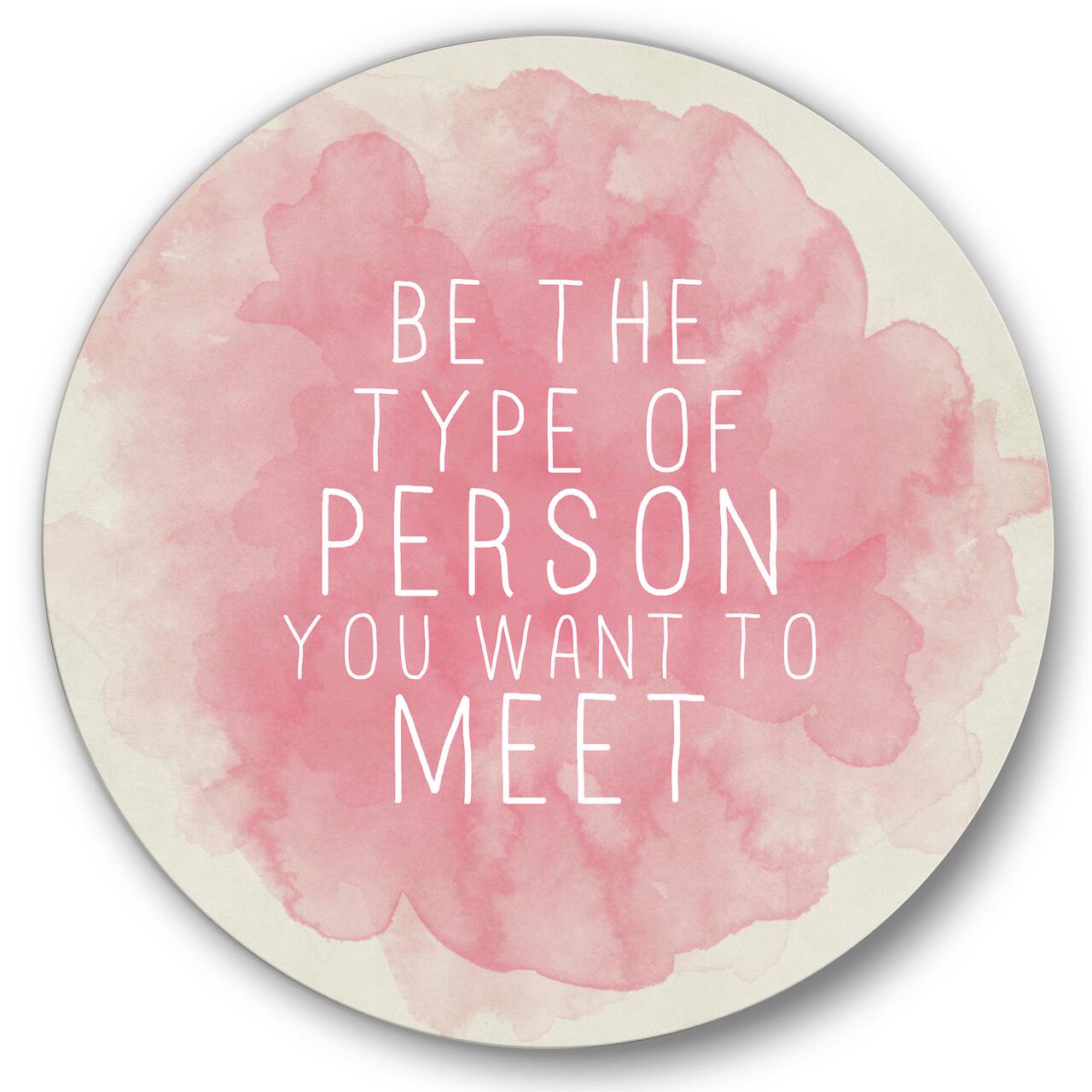 Designart - Be The Person You Want To Meet - Traditional Metal Circle Wall Art